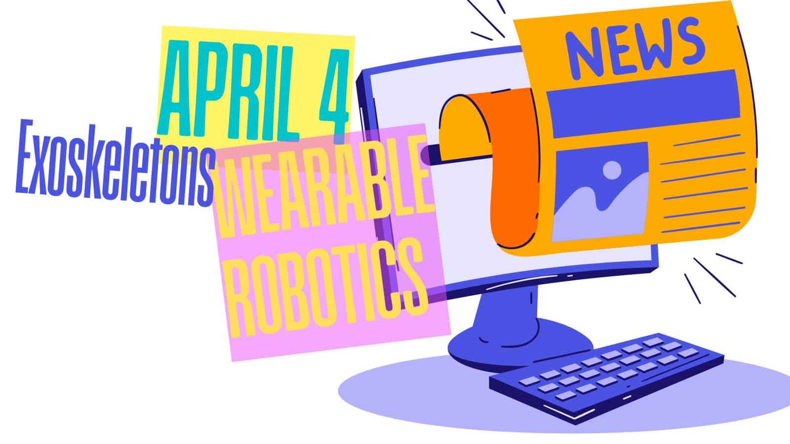 Exoskeleton News, April 4 2026 – Week 14: RoboCT Unvails GoGo-H and Much More!