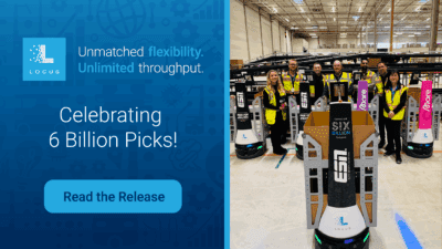 Locus Robotics Reports Record Growth Achieving 6 Billion Picks in Fastest Time Yet