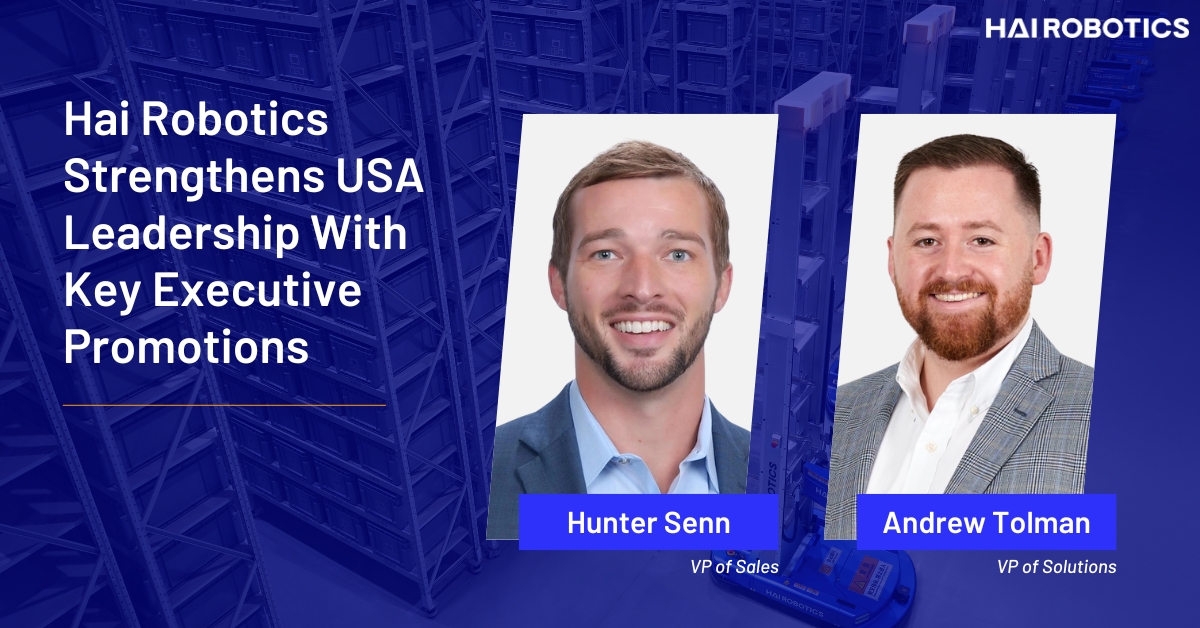 Hai Robotics Strengthens USA Leadership Team With Key Executive Promotions