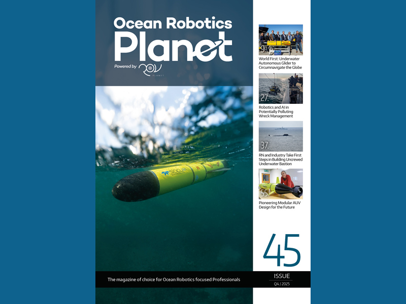 Ocean Robotics Planet Magazine Issue 45 is out NOW!