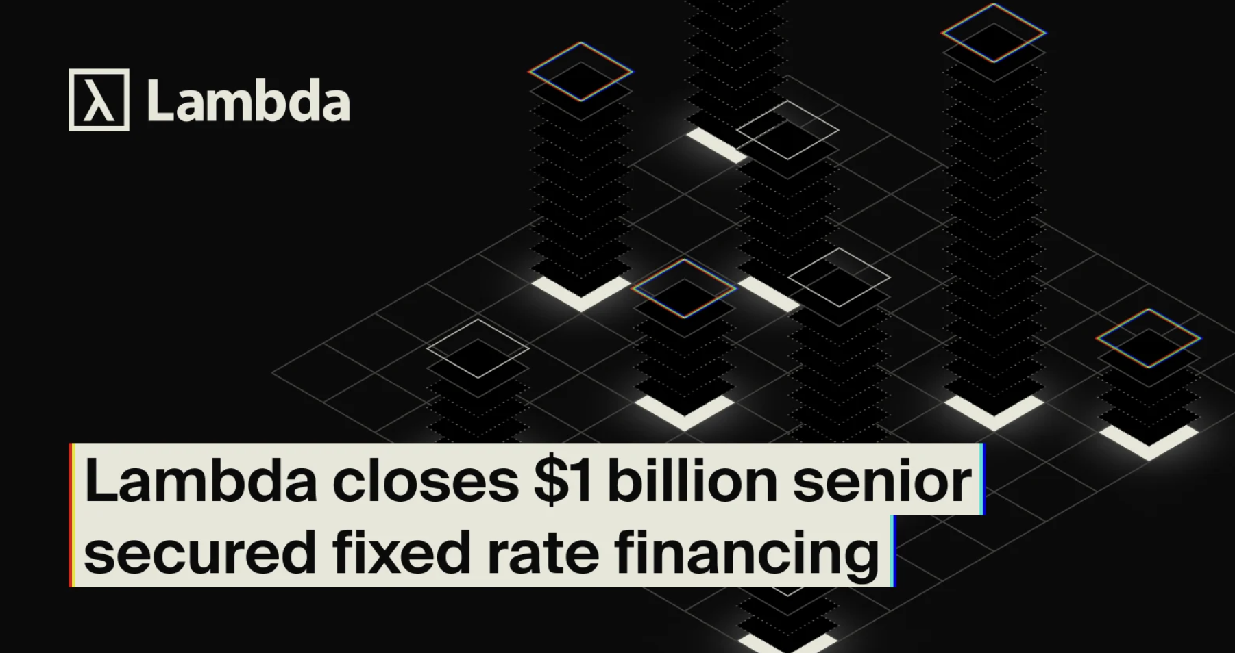 Lambda Secures $1B Loan to Enhance GPU Infrastructure for Customer Deployments