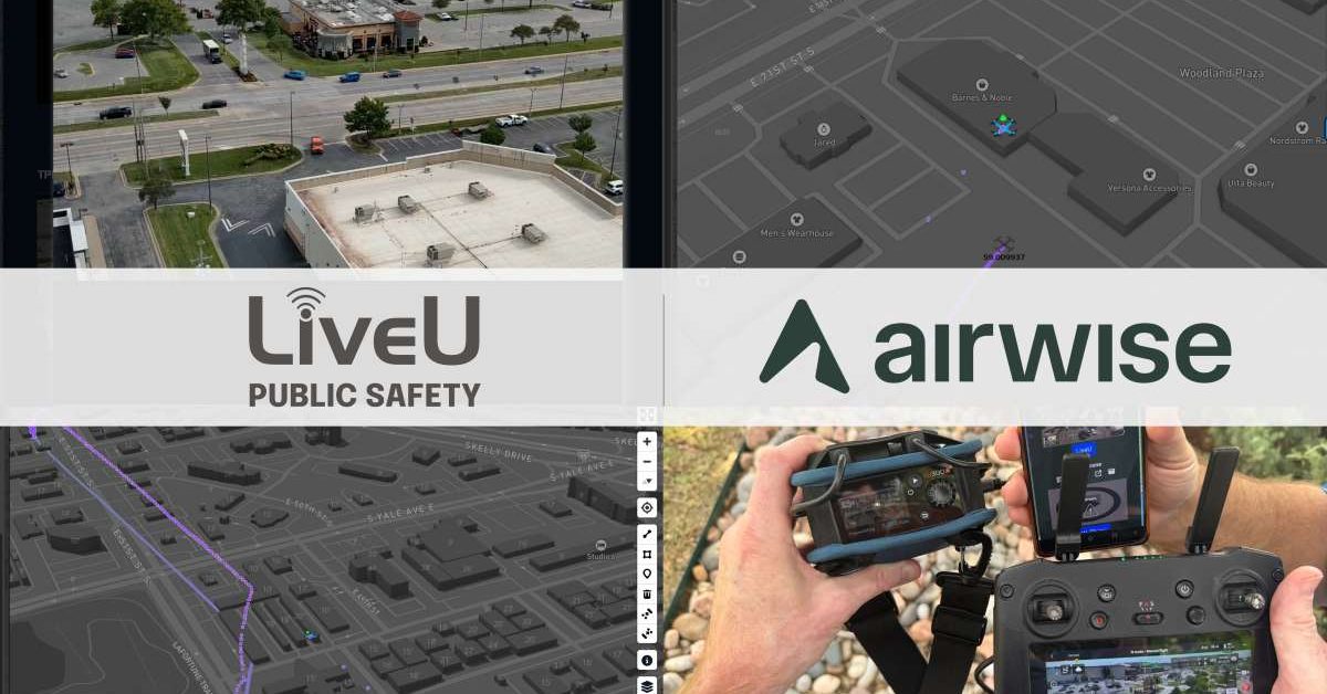 LiveU and Airwise Solutions Collaborate to Streamline Public Safety Drone Operations